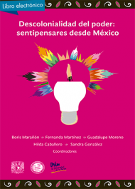 Descolonialidad del poder: sentipensares desde México