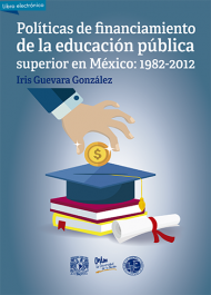 Políticas, financiamiento, educación publica superior, México