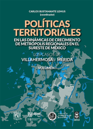 Políticas territoriales, crecimiento, metrópolis regionales, México, Villahermosa, Mérida