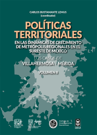 Políticas territoriales, crecimiento, metrópolis regionales, México, Villahermosa, Mérida