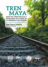 Tren Maya, impactos territoriales, península, Yucatán