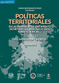 Políticas territoriales, crecimiento, metrópolis regionales, México, Villahermosa, Mérida