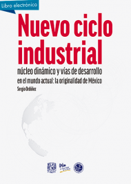 Ciclo industrial, núcleo dinámico, vías de desarrollo, mundo actual, México